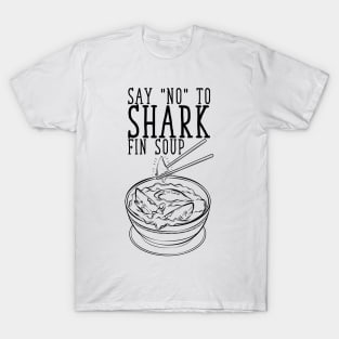 Say No To Shark Fin Soup T-Shirt